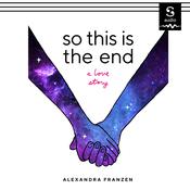So This Is the End by  Alexandra Franzen audiobook