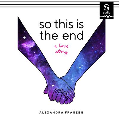 So This Is the End by Alexandra Franzen audiobook