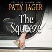 The Squeeze by  Paty Jager audiobook
