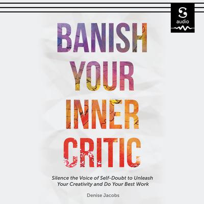 Banish Your Inner Critic by Denise Jacobs audiobook