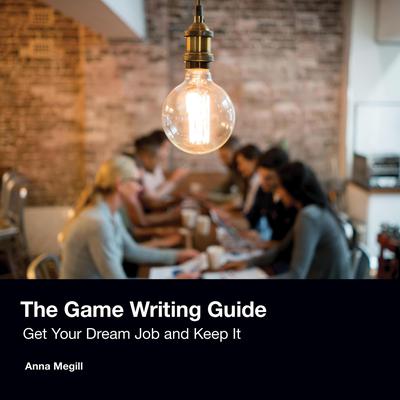 The Game Writing Guide by Anna Megill audiobook