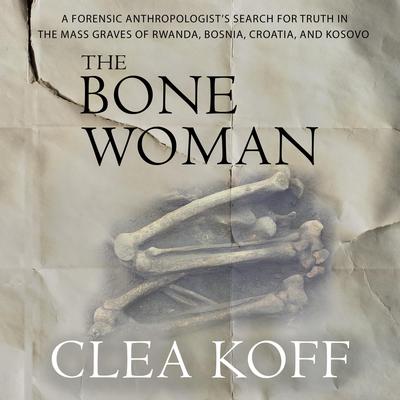 The Bone Woman by Clea Koff audiobook