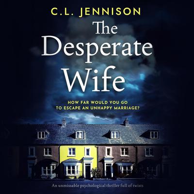 The Desperate Wife by C. L. Jennison audiobook