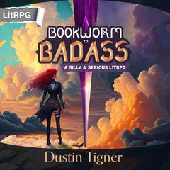 Bookworm to Badass by Dustin Tigner audiobook