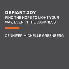 Defiant Joy by Jennifer Michelle Greenberg audiobook