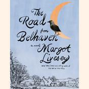 The Road from Belhaven by  Margot Livesey audiobook
