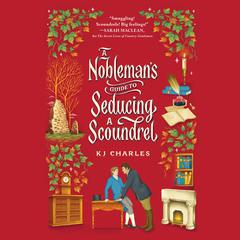 A Nobleman's Guide to Seducing a Scoundrel by KJ Charles audiobook