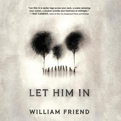 Let Him In by William Friend audiobook