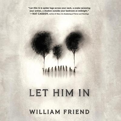 Let Him In by William Friend audiobook