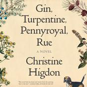 Gin, Turpentine, Pennyroyal, Rue by  Christine Higdon audiobook