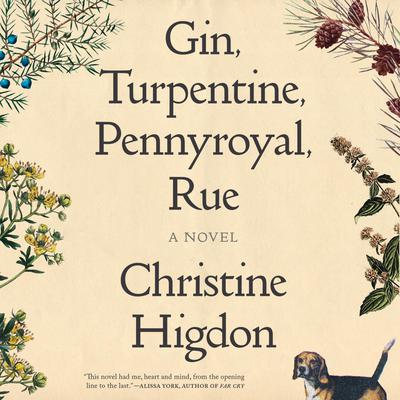 Gin, Turpentine, Pennyroyal, Rue by Christine Higdon audiobook
