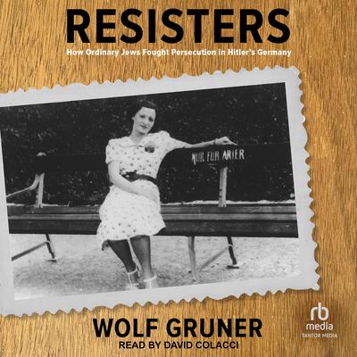 Resisters by Wolf Gruner audiobook