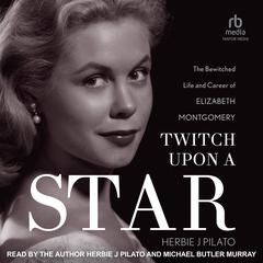 Twitch Upon a Star by Herbie J Pilato audiobook