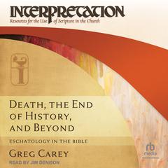 Death, the End of History, and Beyond by Greg Carey audiobook
