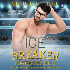 Ice Breaker by Nichole Rose audiobook