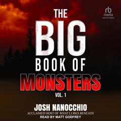 The Big Book of Monsters: Volume 1 by Josh Nanocchio audiobook