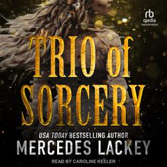 Trio of Sorcery by Mercedes Lackey audiobook