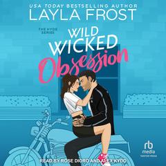 Wild Wicked Obsession by Layla Frost audiobook