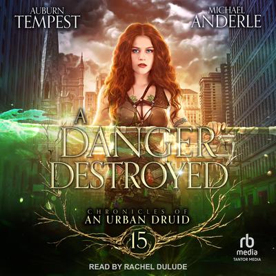 A Danger Destroyed by Michael Anderle audiobook