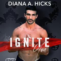 Ignite You by Diana A. Hicks audiobook