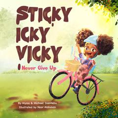 Sticky Icky Vicky by Alysia Ssentamu audiobook