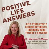 Positive Life Answers: Help Other People Become Optimistic, Including Your Friends & Children by  Dr. Michael Mercer audiobook