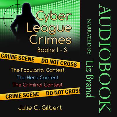 Cyber League Crimes Books 1–3 by Julie C. Gilbert audiobook