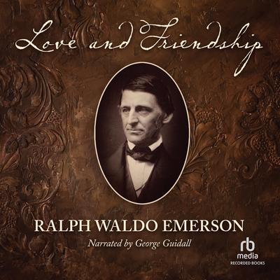 Love and Friendship by Ralph Waldo Emerson audiobook