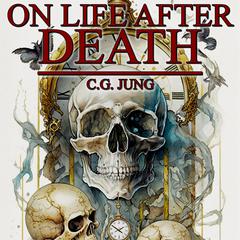 On Life After Death by Carl Jung audiobook