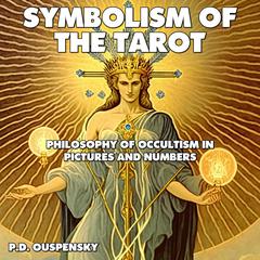 Symbolism of the Tarot by P.D. Ouspensky audiobook