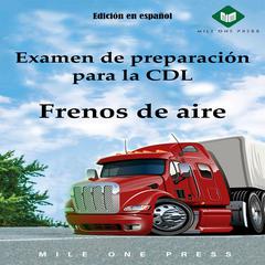 Examen de preparación para la CDL : Frenos de aire by Mile One Press audiobook