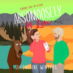 Absomoosely in Love by Jacqueline Winters audiobook