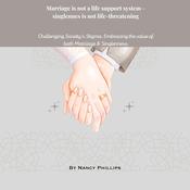 Marriage Is Not a Life Support System: Singleness Is Not Life-Threatening by  Nancy Phillips audiobook
