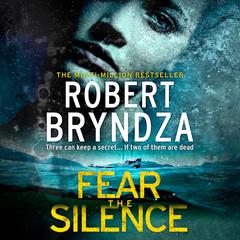 Fear The Silence by Robert Bryndza audiobook