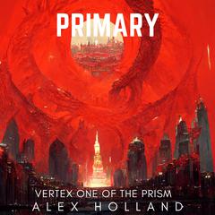 Primary by Alex Holland audiobook