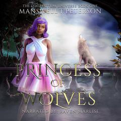 Princess of Wolves by Manswell T Peterson audiobook