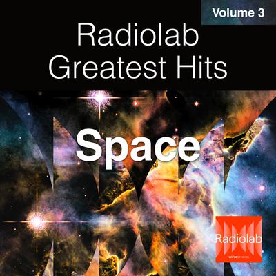 Radiolab Greatest Hits, Vol. 3 by Lulu Miller audiobook