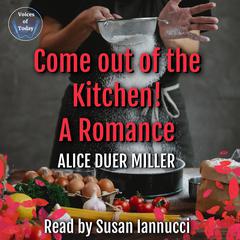 Come Out of the Kitchen! by Alice Duer Miller audiobook