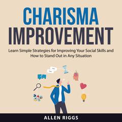 Charisma Improvement by Allen Riggs audiobook