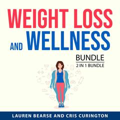Weight Loss and Wellness Bundle, 2 in 1 Bundle by Lauren Bearse audiobook