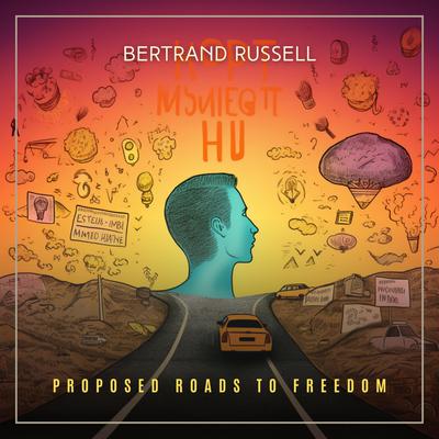 Proposed Roads to Freedom by Bertrand Russell audiobook