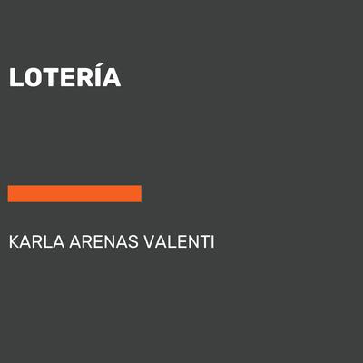 Lotería by Karla Arenas Valenti audiobook