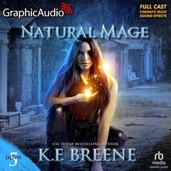 Natural Mage (Magical Mayhem Trilogy 2) [Dramatized Adaptation] by K. F. Breene audiobook