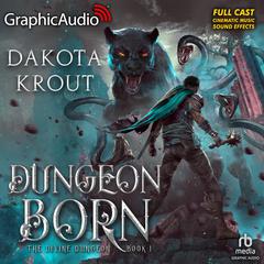 Dungeon Born [Dramatized Adaptation] by Dakota Krout audiobook