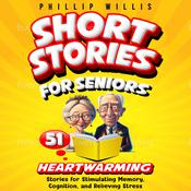 Short Stories for Seniors by  Phillip Willis audiobook