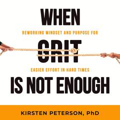 When GRIT is Not Enough by Kirsten Peterson audiobook