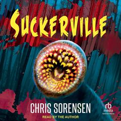 Suckerville by Chris Sorensen audiobook