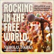 Rocking in the Free World by  Nicholas Tochka audiobook