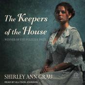 The Keepers of the House by  Shirley Ann Grau audiobook