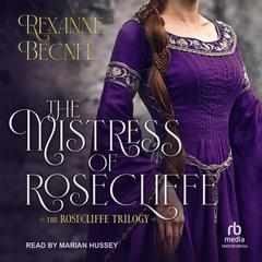 The Mistress of Rosecliffe by Rexanne Becnel audiobook